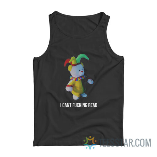 Jester Bear I Can't Fucking Read Tank Top