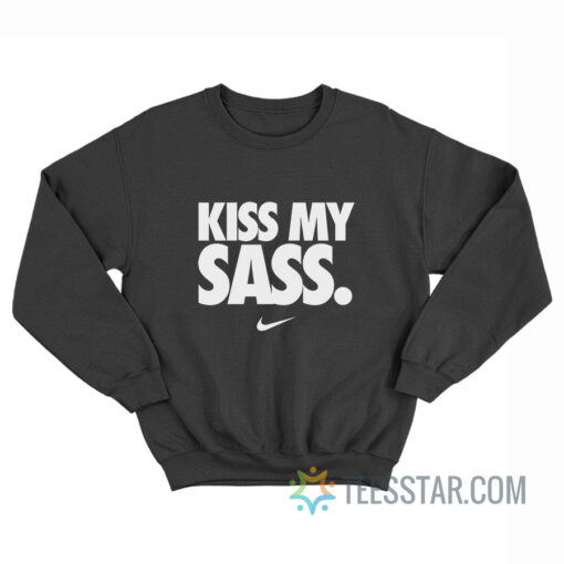 Kiss My Sass Sweatshirt