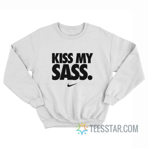 Kiss My Sass Sweatshirt