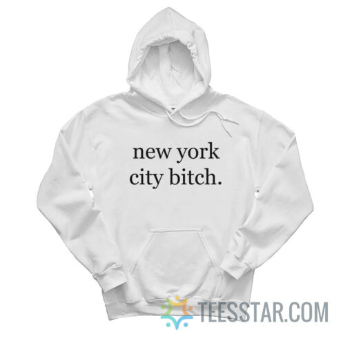 New York City Bitch Hoodie