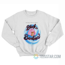 Nicki Minaj Mike WiLL Made It Black Barbies Sweatshirt