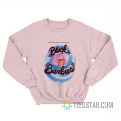 Nicki Minaj Mike WiLL Made It Black Barbies Sweatshirt