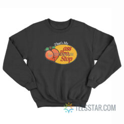 Peach That's My Ass Bro Stop Sweatshirt