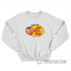 Peach That's My Ass Bro Stop Sweatshirt