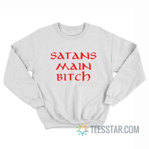 Satans Main Bitch Sweatshirt