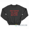 Satans Main Bitch Sweatshirt