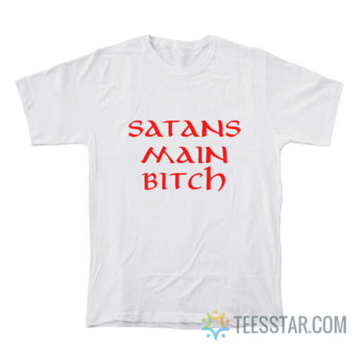 Satans Main Bitch T-Shirt