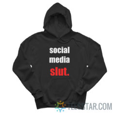 Social Media Slut Hoodie