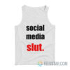 Social Media Slut Tank Top