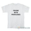 Jay Manuel Friend With Privileges T-Shirt