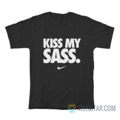 Kiss My Sass T-Shirt