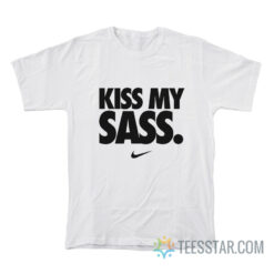 Kiss My Sass T-Shirt