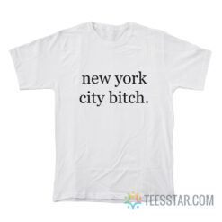 New York City Bitch T-Shirt