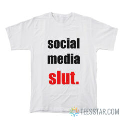 Social Media Slut T-Shirt