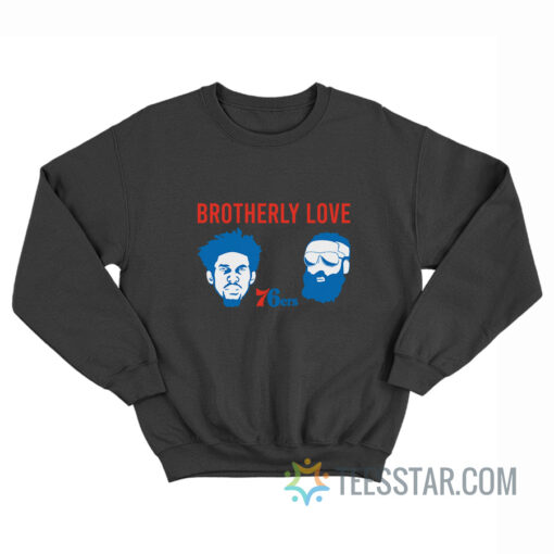 Brotherly Love 76ers Joel Embiid James Harden Sweatshirt