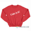 Coke Is It Coca-Cola Sweatshirt