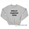 Dolly Parton Tits Sweatshirt