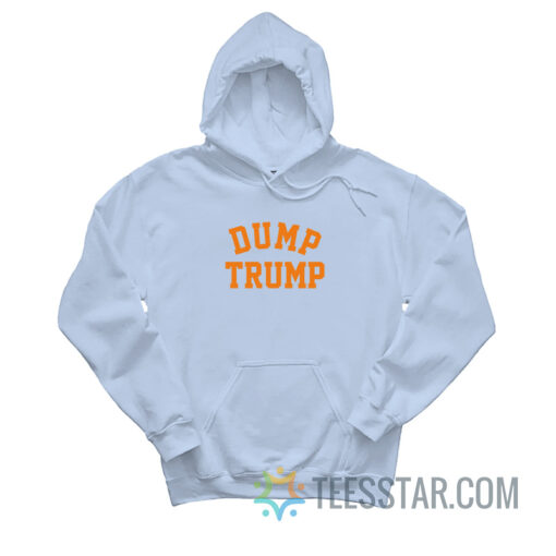 Dump Trump Hoodie