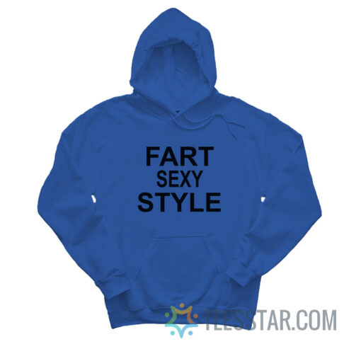 Fart Sexy Style Hoodie