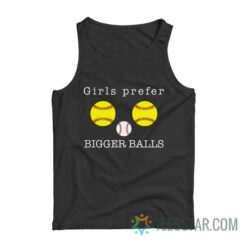 Girls Prefer Bigger Balls Tank Top