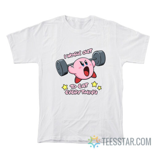 Kirby I Workout To Eat Everything T-Shirt