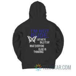 I'm Not Rude I Just Have The Balls To Say What Everyone Else Is Thinking Hoodie