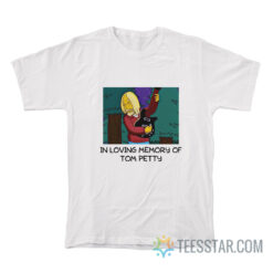 In Loving Memory Of Tom Petty The Simpsons T-Shirt