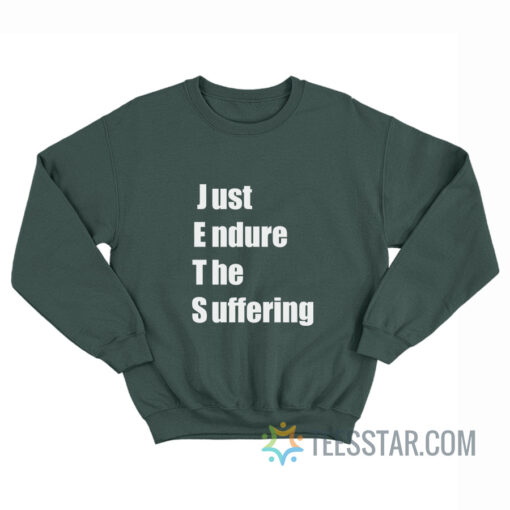 Jets Just Endure The Suffering Sweatshirt