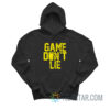 Game Don't Lie Hoodie