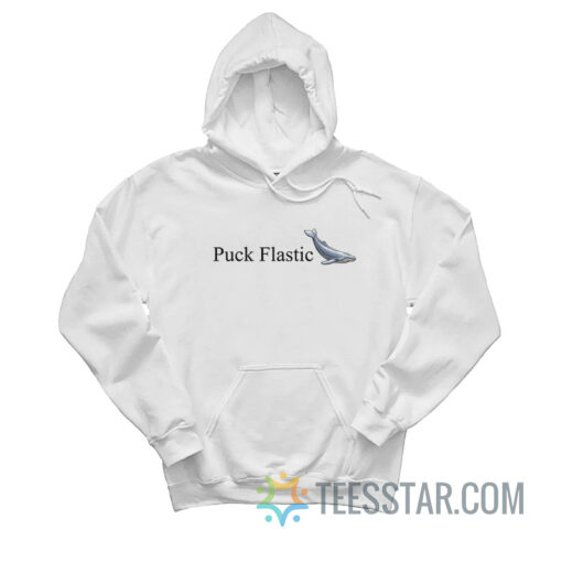 Puck Flastic Whale Fuck Plastic Hoodie