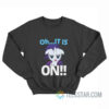 Rarity Oh It Is On My Little Pony Sweatshirt