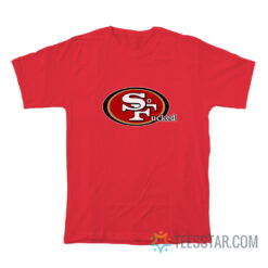 San Francisco 49ers So Fucked T-Shirt