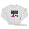 Wrestling This Will Just Take 3 Seconds I Promise Sweatshirt