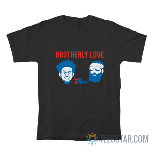 Brotherly Love 76ers Joel Embiid James Harden T-Shirt