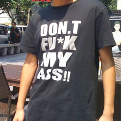 Don't Fuck My Ass T-Shirt