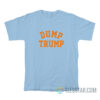 Dump Trump T-Shirt