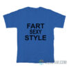 Fart Sexy Style T-Shirt