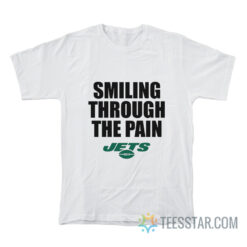 New York Jets Smiling Through The Pain T-Shirt