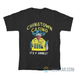 Chinatown Market Casino It's A Gamble T-Shirt