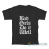 Bad Girls Do It Well T-Shirt