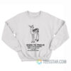 Born To Frolic World Is A Garden Sweatshirt