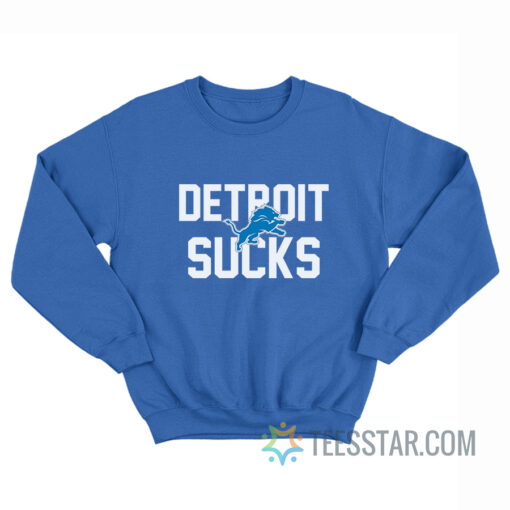 Detroit Lions Sucks Sweatshirt