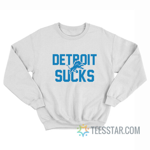 Detroit Lions Sucks Sweatshirt