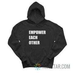 Empower Each Other Hoodie