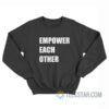 Empower Each Other Sweatshirt