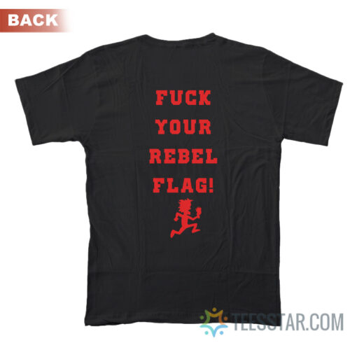 Insane Clown Posse Fuck Your Rebel Flag T-Shirt