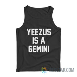 Khloe Kardashian Yeezus Is A Gemini Tank Top