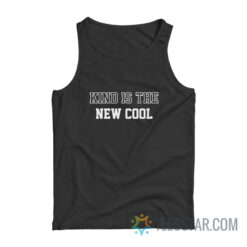 Kind Is The New Cool Tank Top