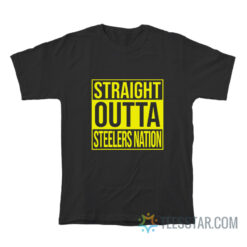 Straight Outta Steeler Nation T-Shirt