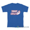 Tommy Cutlets T-Shirt